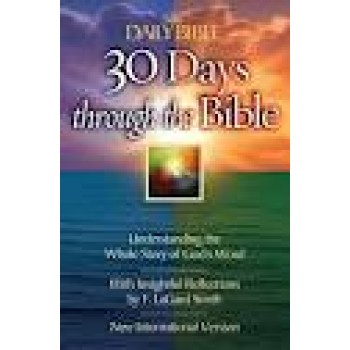 30 Days Through the Bible: Understanding the Whole Story of God's Word (The Daily Bible) by F. LaGard Smith 